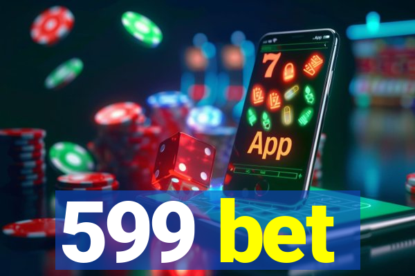 599 bet